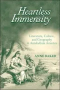 Heartless Immensity: Literature, Culture, and Geography in Antebellum America