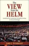 The View from the Helm: Leading the American University during an Era of Change