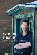 American Audacity: Literary Essays North and South