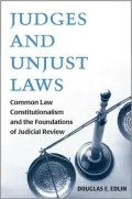 Judges and Unjust Laws: Common Law Constitutionalism and the Foundations of Judicial Review