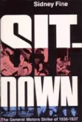 Sit-Down : The General Motors Strike of 1936-1937