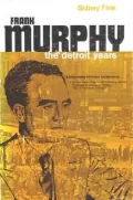 Frank Murphy : The Detroit Years