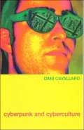 Cyberpunk and Cyberculture: Science Fiction and the Work of William Gibson