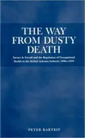 The Way from Dusty Death: Turner and Newall and the Regulation of Occupational Health in the British Asbestos Industry, 1890-1970