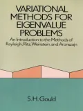 Variational Methods for Eigenvalue Problems: An Introduction to the Methods of Rayleigh, Ritz, Weinstein, and Aronszajn
