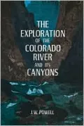 The Exploration of the Colorado River and Its Canyons