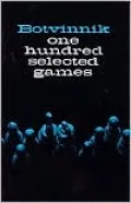 Botvinnik: 100 Selected Games