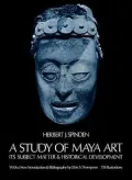 A Study of Maya Art : Its Subject Matter and Historical Development
