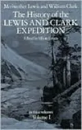 The History of the Lewis and Clark Expedition, Vol. 1