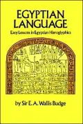 Egyptian Language: Easy Lessons in Egyptian Hieroglyphics with Sign List