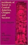 Incidents of Travel in Central America, Chiapas and Yucatan, Vol. 2