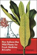 How Indians Use Wild Plants for Food, Medicine, and Crafts
