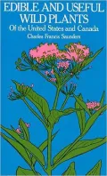 Edible and Useful Wild Plants of the United States and Canada