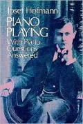 Piano Playing: with Piano Questions Answered