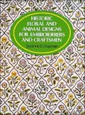 Historic Floral and Animal Designs for Embroiderers and Craftsmen