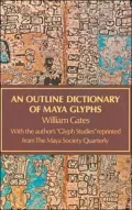 An Outline Dictionary of Maya Glyphs
