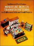 Miniature Iron-On Transfer Patterns for Dollhouses, Dolls and Small Projects