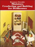 Miniature Crocheting and Knitting for Dollhouses