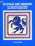 101 Folk Art Designs for Counted Cross-Stitch and Other Needlecrafts