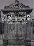 Wrought Iron in Architecture: An Illustrated Survey