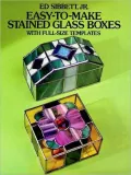 Easy-to-Make Stained Glass Boxes : With Full Size Templates