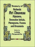 Treasury of Authentic Art Nouveau Alphabets, Decorative Initials, Monograms, Frames, and Ornaments