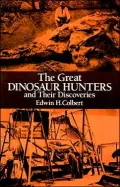 The Great Dinosaur Hunters and Their Discoveries