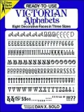 Ready-to-Use Victorian Alphabets : Eight Decorative Faces in Three Sizes