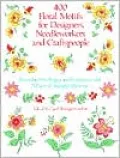 400 Floral Motifs for Designers, Needleworkers and Craftspeople