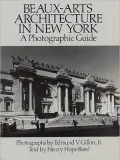 Beaux-Arts Architecture in New York A Photgraphic Guide