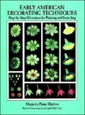 Early American Decorating Techniques: Step-by-Step Directions for Painting and Stenciling