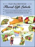 Old-Fashioned Floral Gift Labels : 41 Full-Colour Pressure-Sensitive Designs