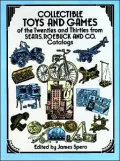 Collectible Toys and Games: Of the Twenties and Thirties from Sears, Roebuck and CO. Catalogs