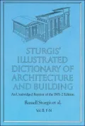 Sturgis' Illustrated Dictionary of Architecture and Building An Unabridged Reprint of the 19...