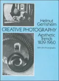 Creative Photography: Aesthetic Trends 1839-1960