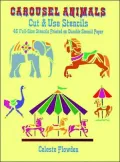 Carousel Animals Cut and Use Stencils: 46 Full-Size Stencils Printed on Durable Stencil Paper