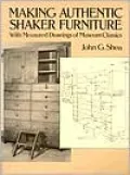 Making Authentic Shaker Furniture: With Measured Drawings of Museum Classics