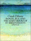 Images, Jeux and the Martyrdom of St. Sebastian (Suite) in Full Score