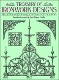 Treasury of Ironwork Designs: 469 Examples from Historical Sources