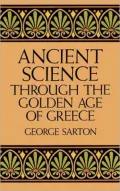 Ancient Science Through the Golden Age of Greece
