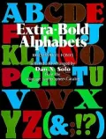 Extra-Bold Alphabets: One Hundred Complete Fonts