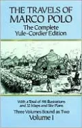 The Travels of Marco Polo: The Complete Yule-Cordier Edition, Vol. 1