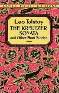 The Kreutzer Sonata and Other Short Stories