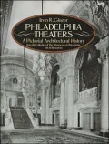 Philadelphia Theaters: A Pictorial Architectural History