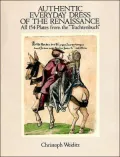 Authentic Everyday Dress of the Renaissance : All 154 Plates from the "Trachtenbuch"