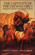 The Captivity of the Oatman Girls: Among the Apache and Mohave Indians