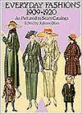 Everyday Fashions 1909-1920: As Pictured in Sears Catalogs