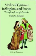 Medieval Costume in England and France: The 13th, 14th, and 15th Centuries