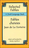 Selected Fables/Fables Choisies: A Dual-Language Book