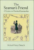 The Seaman's Friend: A Treatise on Practical Seamanship